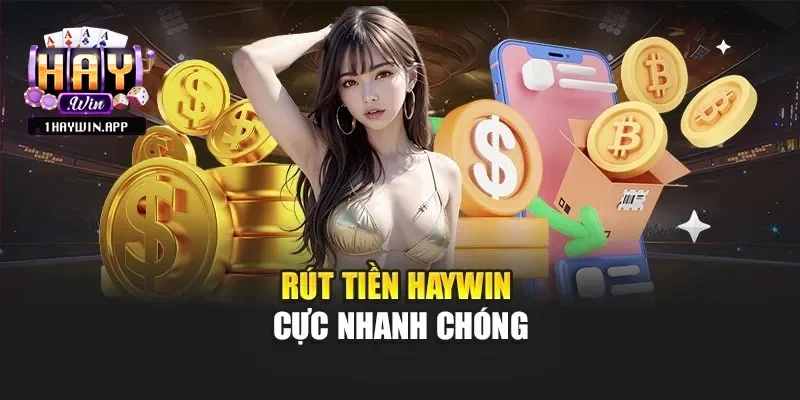 Quy Trình Rút Tiền Haywin Minh Bạch