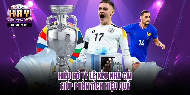 Hiểu rõ tỷ lệ kèo nhà cái giúp phân tích hiệu quả