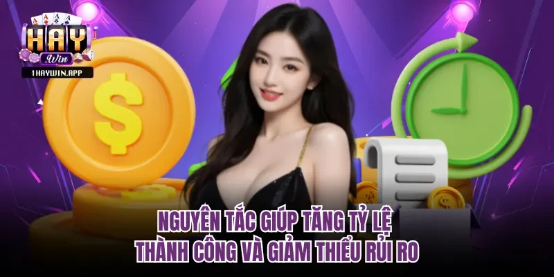 Nguyên tắc giúp tăng tỷ lệ thành công và giảm thiểu rủi ro